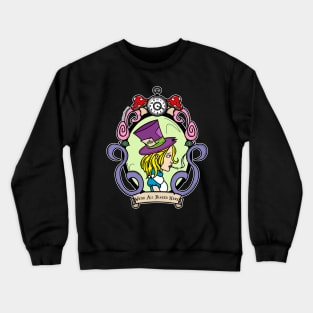 We're All Blazed Here!` Crewneck Sweatshirt